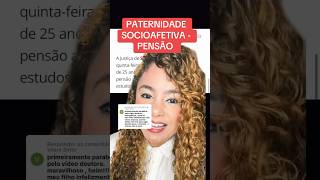 PATERNIDADE SOCIOAFETIVA  PENSÃO ‼️ direito familia [upl. by Anhcar990]