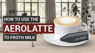 How To Use the AeroLatte To Froth Milk [upl. by Adnirod]