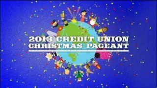 2013 Credit Union Christmas Pageant [upl. by Latsyrcal]