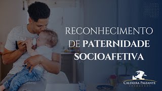 Reconhecimento de Paternidade Socioafetiva [upl. by Aracaj]