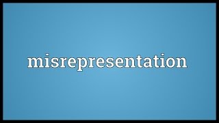 Misrepresentation Meaning [upl. by Halford]