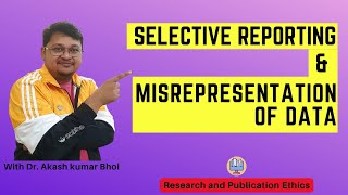 Selective Reporting amp Misrepresentation of Data  eSupport for Research  2022  Dr Akash Bhoi [upl. by Sidnarb]