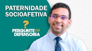 Paternidade socioafetiva O que é Como fazer o reconhecimento [upl. by Cornall]